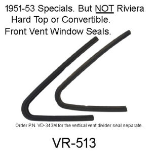 1951-53 Special Vent window seals. VR-513
