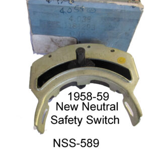 1958-59 Neutral Safety Switch. NSS-589