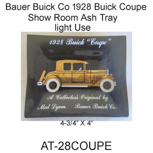 Bauer Buick Show room 1928 Buick Ash Tray. AT-28COUPE