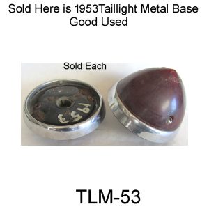 1953 Taillight Metal Base Used. TLM-53