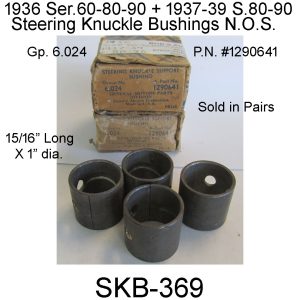 1936-39 Ser.60-80-90 Steering Knkle. Bushings. SKB-369